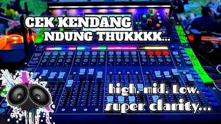 CEK SOUND KENDANG  NDUNG THUKKKK  AUDIO SUPER JERNIH