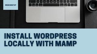  How to Install WordPress Locally Using MAMP (installing and running WordPress offline on WINDOWS)