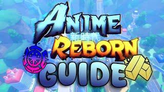 Ultimate Anime Reborn Guide!