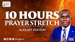 10 HOURS PRAYER STRETCH || AUGUST EDITION || 3RD AUGUST, 2024