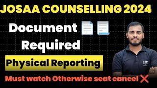 JOSAA Counselling 2024 || Physical Reporting || Document required||