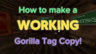 How To Make A WORKING Gorilla Tag Copy!