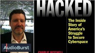 The Struggle For Cyber-Security: Charlie Mitchell On The Pros And Cons Of The Connected World