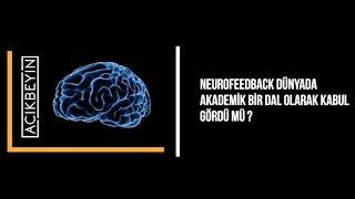 Neurofeedback Dünyada Akademik Bir Dal Olarak Kabul Gördü Mü ? | NEUROFEEDBACK | 4.Bölüm