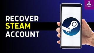 How to Recover Steam Account Without Email or Password (Full Guide)