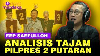 Eep Saefulloh, Buka-bukaan Biaya Survei Capres dan Pilpres 2 Putaran - PODCAST MERDEKA [S1E11]