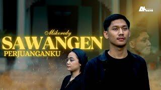 Sawangen Perjuanganku - Mikoredy (Official Music Video)