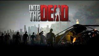 #INTO THE DEAD ЗОМБИ В ТУМАНЕ Прохождение игры Обзор