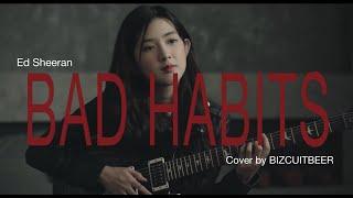 Ed Sheeran - Bad Habits (Cover by BIZCUITBEER)