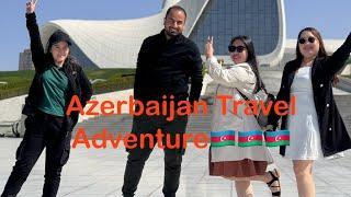 Experiencing The Unforgettable Moments: Azerbaijan Adventure Travel