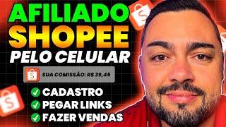 Afiliado Shopee Passo a Passo do Zero - Como Funciona Cadastro e Vendas Pelo Celular [ATUALIZADO]