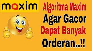 Algoritma Maxim Agar Gacor Dapat Banyak Orderan..!! Maxim Ojek Online