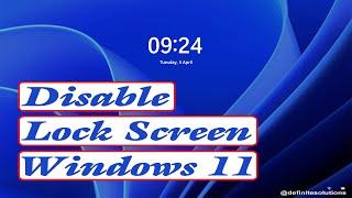 How to Disable Lock Screen in Windows 11 | Definite Solutions