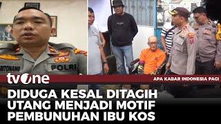 Pelaku Pembunuhan Ibu Kos Ditangkap, Kapolsek Medan Area Jelaskan Kronologi | AKIP tvOne