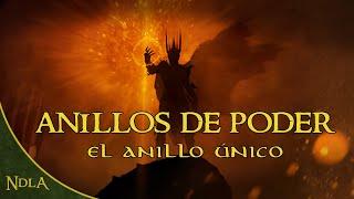 El Anillo Único de Poder: Historia, Poderes y Viajes | Tolkien Explicado