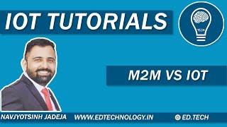 M2M vs IoT | Features of M2M | Difference between M2M & IoT | IOT Lectures