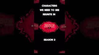 Hazbin Hotel characters we NEED to see reunite in season 2 | #hazbinhotel #helluvaboss #edit