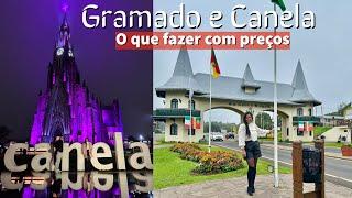 GRAMADO E CANELA o que fazer com preços.