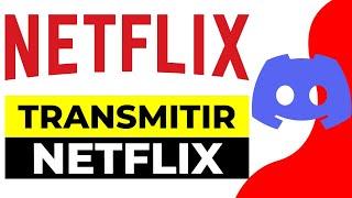 Cómo Transmitir Netflix en Discord 2024 | Como Compartir Netflix en Discord