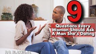 9 QUESTIONS EVERY WOMAN SHOULD ASK A MAN WHILE DATING - Periscope Session by RC BLAKES