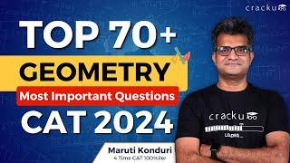 Most Important Top 70+ Geometry Questions for CAT 2024 | Solved by Maruti Sir (CAT 100%iler)