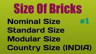 Nominal , Standard (or modular ) , Traditional ( or Country [INDIA] ) size of Bricks