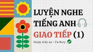 (1) Luyện nghe Tiếng Anh qua đoạn hội thoại - Trình độ sơ cấp | I'm Mary