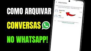 COMO ARQUIVAR CONVERSAS NO WHATSAPP