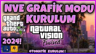 GTA 5 GRAFİK MODU KURULUM  GTA 5 NATURAL VISION EVOLVED MODU NASIL KURULUR | GTA 5 NVE KURULUM 2024