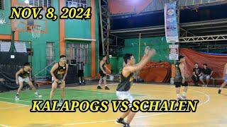 NOV. 8 2024/ KALAPOG VS SCHALEN.