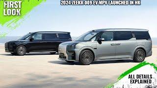2024 Zeekr 009 EV MPV Launched In Hong Kong On 19 July - First Look - Full Interior Exterior