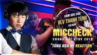 CẢM XÚC CỦA BLV THANH TÙNG KHI NGHE "MIC CHECK TỨ KẾT AWC 2019" | TUNG HOA MI REACTION