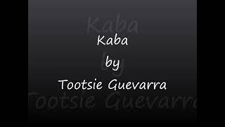 KABA | TOOTSIE GUEVARRA