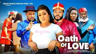 Oath Of Love Full Complete Movie - Ugegbe Ajaelo Maleek Milt Nigerian Movies 2024 Latest Full Movies