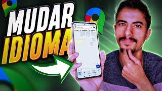 Como MUDAR IDIOMA do GOOGLE MAPS!