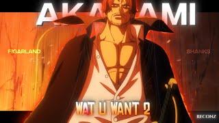 [4K] RED HAIR SHANKS *WAT U WANT 2* | ONE PIECE {Edit/AMV}