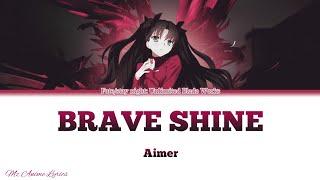 Fate/Stay Night: Unlimited Blade Works Opening 2 「Brave Shine」| Aimer | Lyrics (KAN, ROM, ENG)