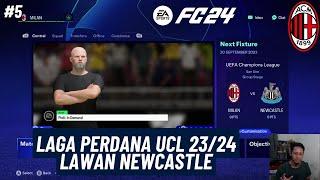 FC 24 Manager Career AC Milan | Laga Perdana UEFA Champions League 23/24 | Rossoneri | Ep5
