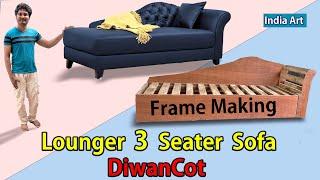 How to make  Lounger 3 Seater Sofa Diwancot frame, Sofa Diwan cot frame making step-by-step process