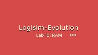 Logisim Evolution Lab10: RAM