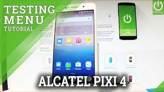 ALCATEL Pixi 4 Testing Menu / Secret Mode / Phone Info