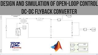 Design and Simulation of open loop Control DC-DC Flyback Converter in MATLAB Simulink