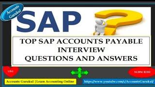 SAP:TOP SAP ACCOUNTS PAYABLE INTERVIEW QUESTIONS AND ANSWERS