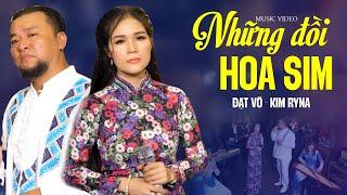 NHỮNG ĐỒI HOA SIM - Đạt Võ ft Kim Ryna | Cặp Đôi Song Ca Bolero Để Đời Hát Hay Tê Tái Tận Tâm Hồn