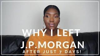 Why I left J.P.Morgan after just 7 days!