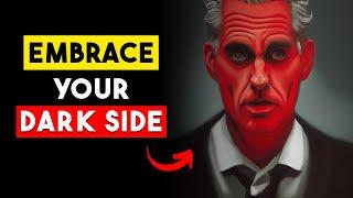 Embrace Your Dark Side Before It's Too Late - Jordan Peterson