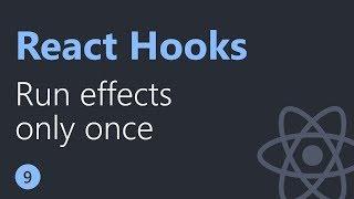 React Hooks Tutorial - 9 - Run effects only once