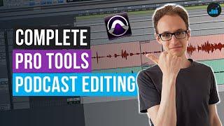 How To Edit A Podcast In Pro Tools (FULL Podcast Production Process)