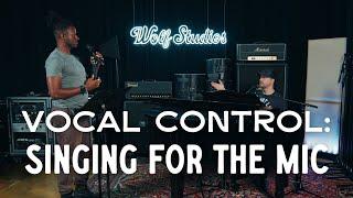 Vocal Control: Singing For The Mic