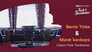 Berrin Yıldız & Murat Sarıkaya | 1. Sezon | Fark Yaratanlar